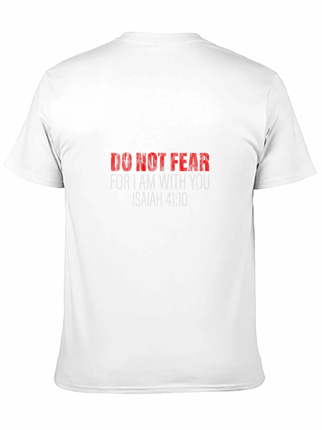 Do Not Fear Isaiah 41:10 Graphic T-Shirt