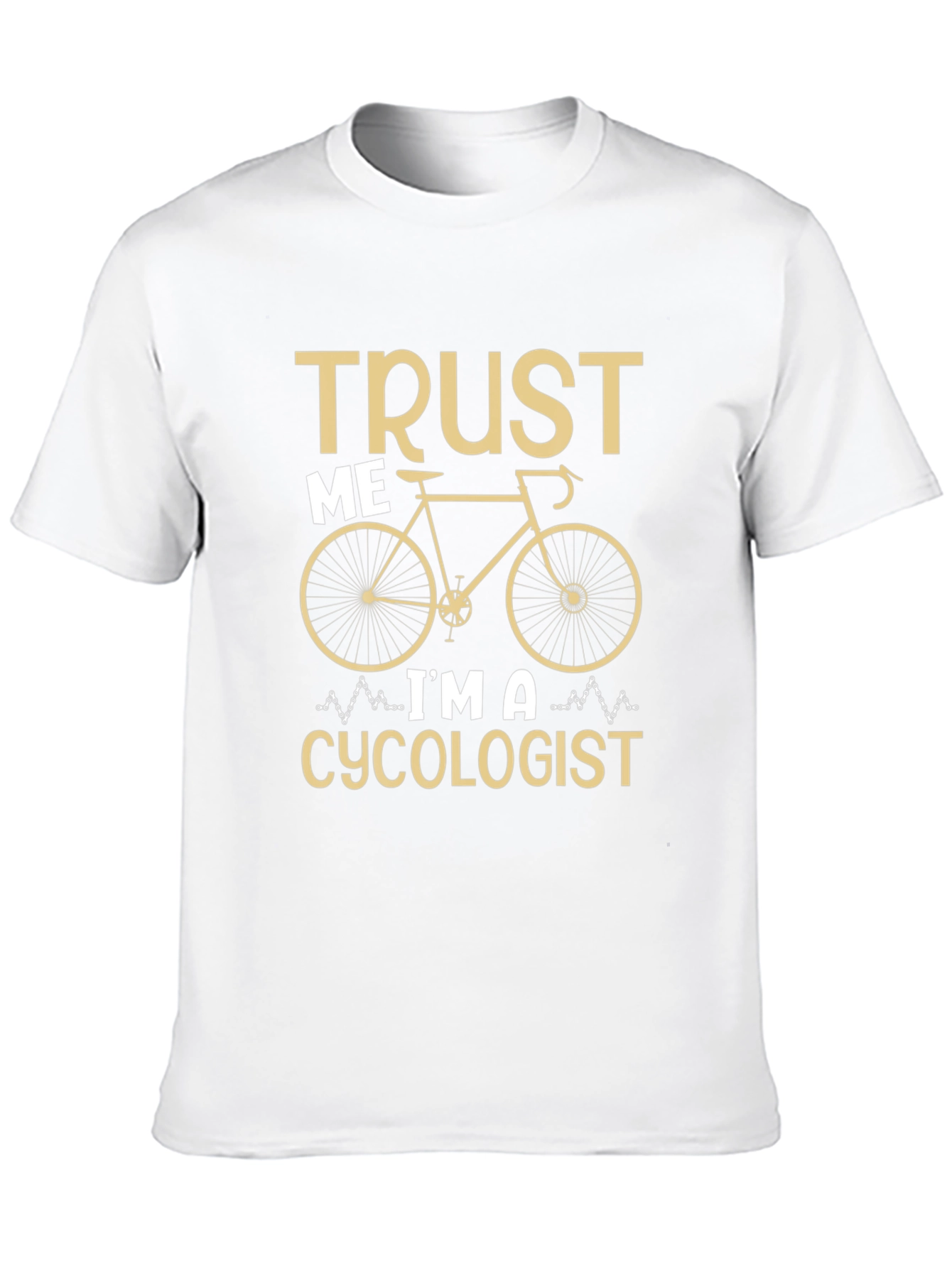 Trust Me Im a Cycologist T-Shirt