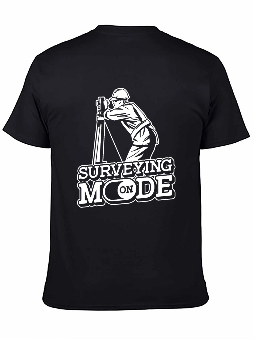 Surveying Mode On T-Shirt - Surveyor Apparel