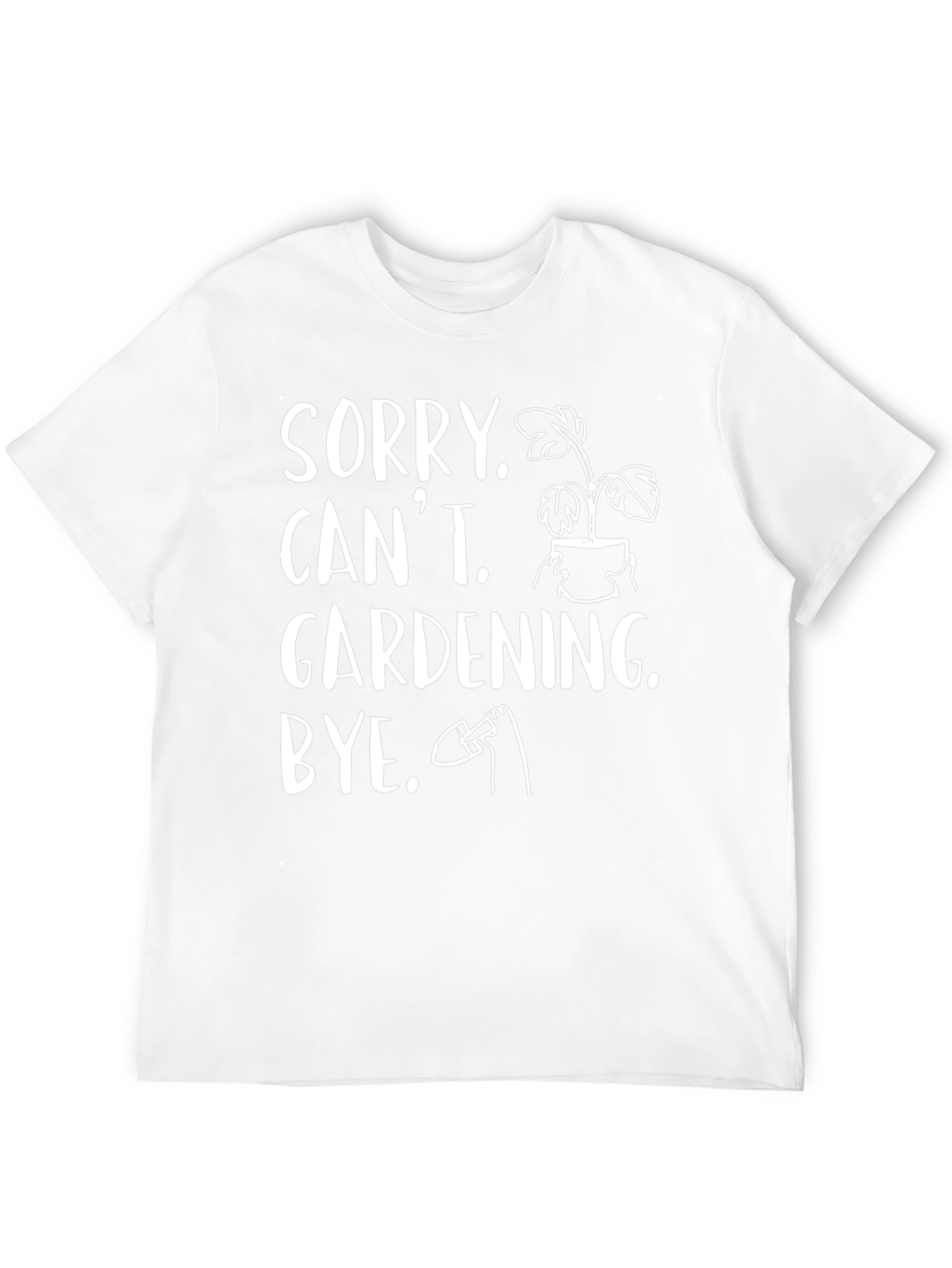 Sorry Cant Gardening Bye Black T-Shirt