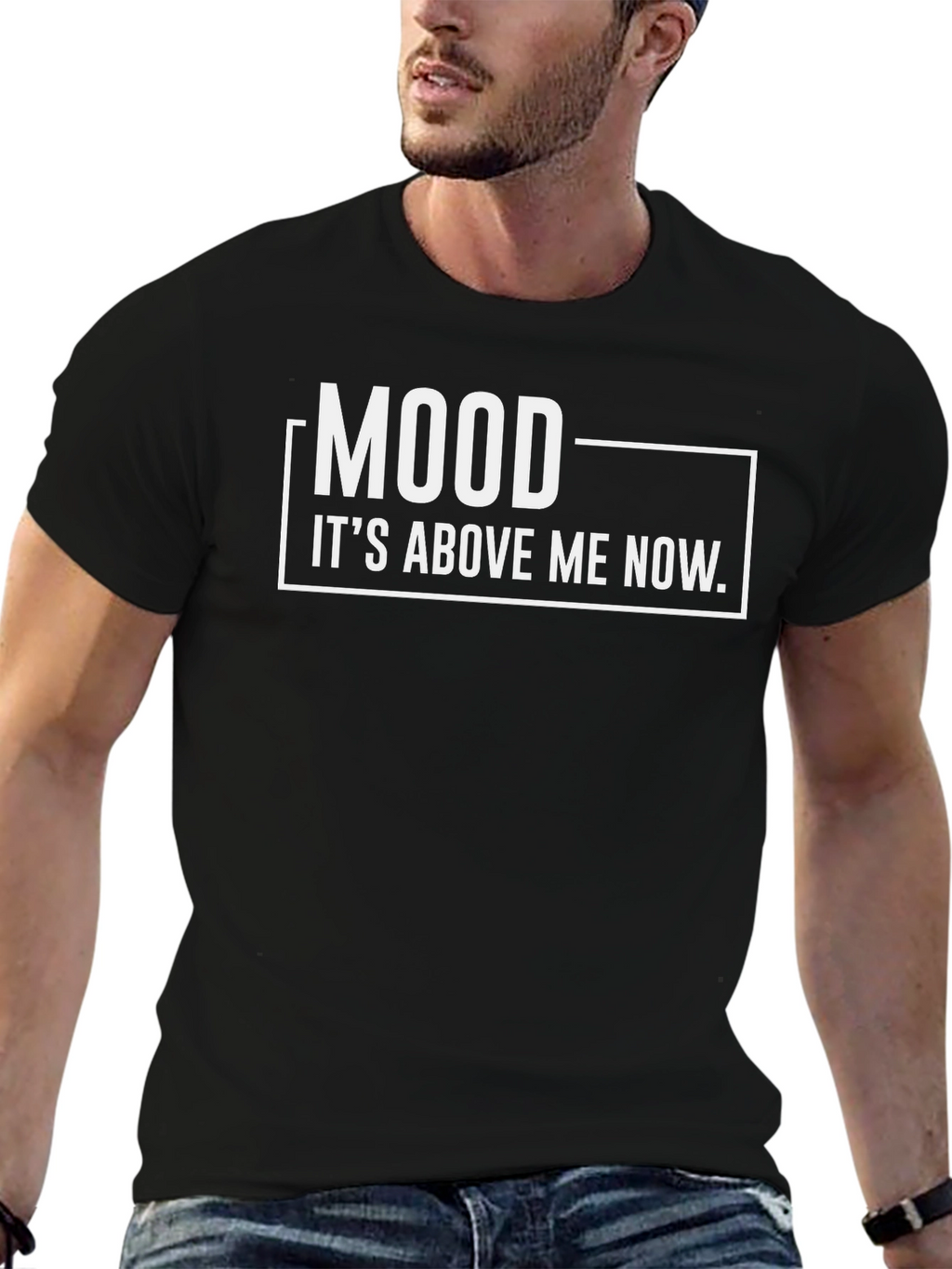 Mood Its Above Me Now T-Shirt