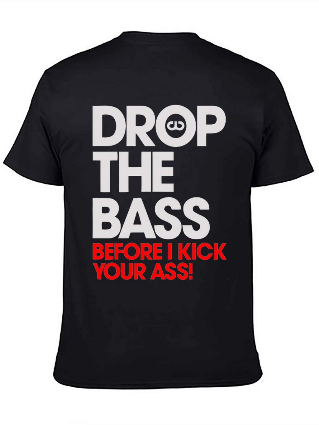 Drop the Bass T-Shirt