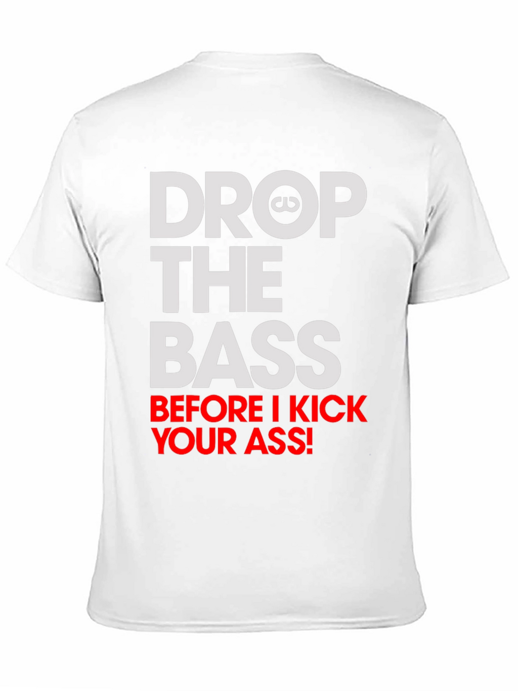 Drop the Bass T-Shirt