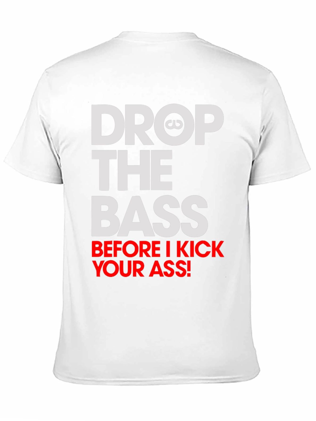 Drop the Bass T-Shirt