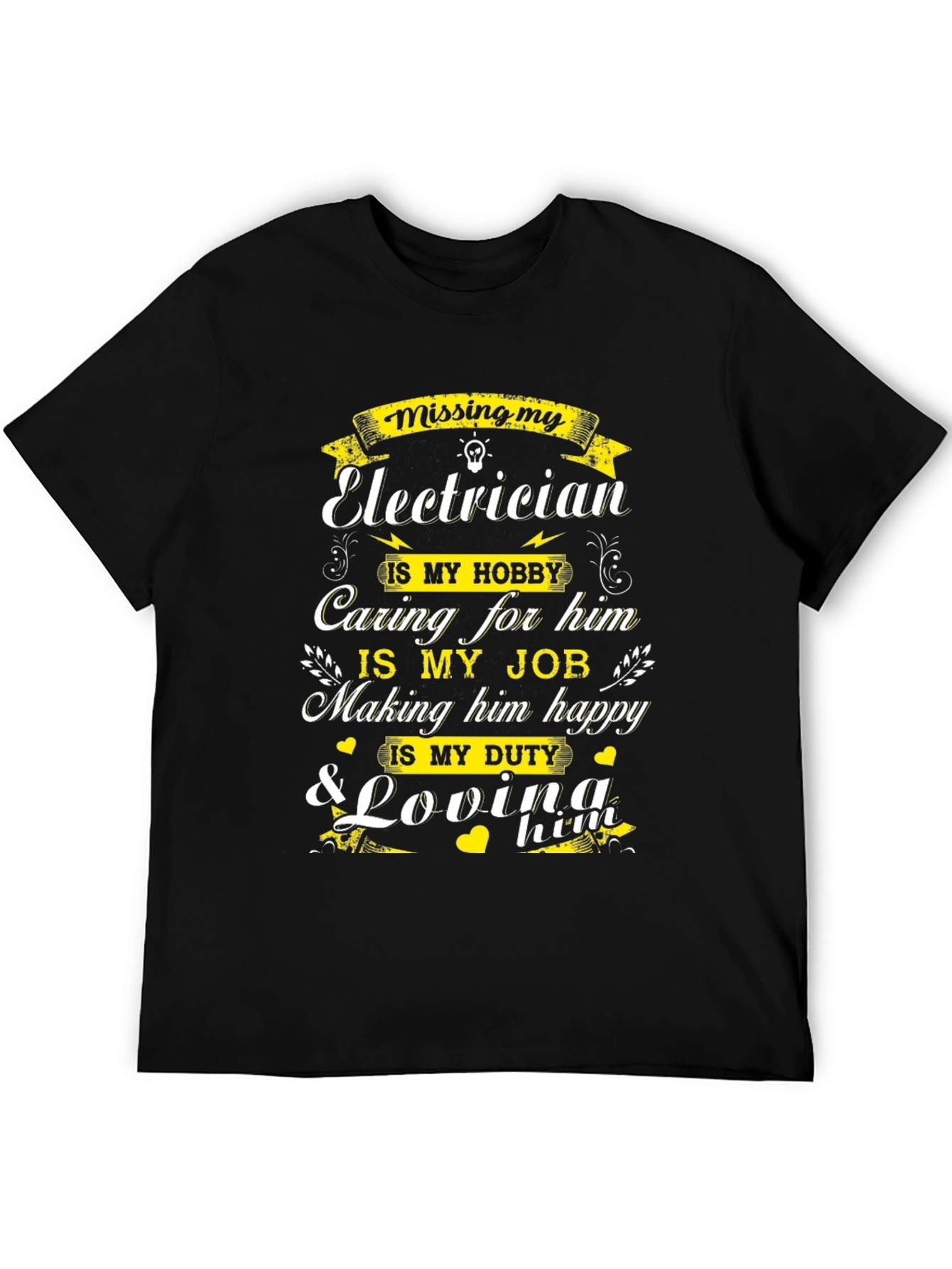 Missing My Electrician Graphic T-Shirt