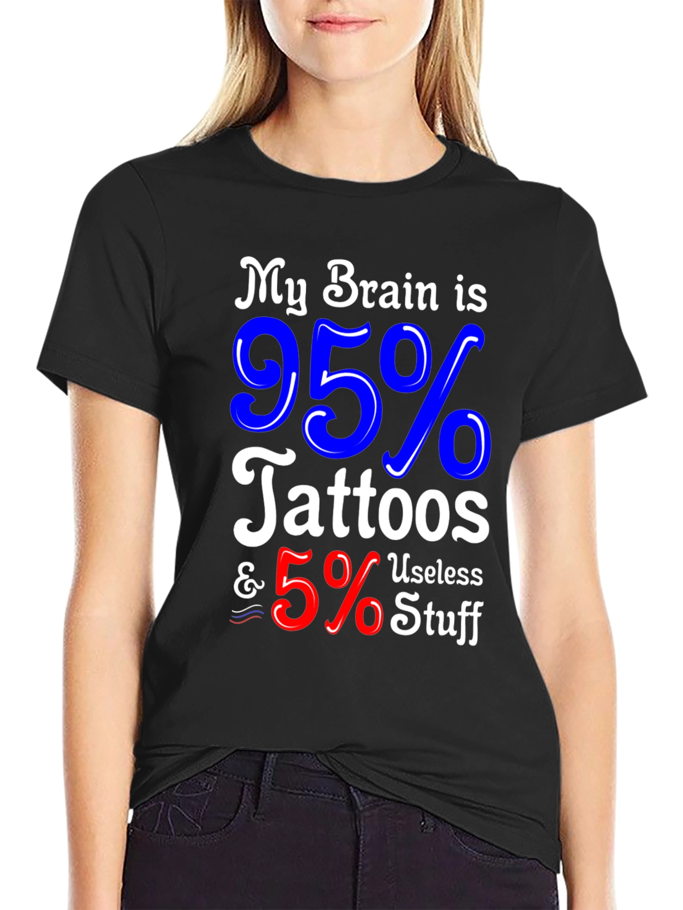 Tattoo Lover Graphic Tee - My Brain is 95% Tattoos & 5% Useless Stuff