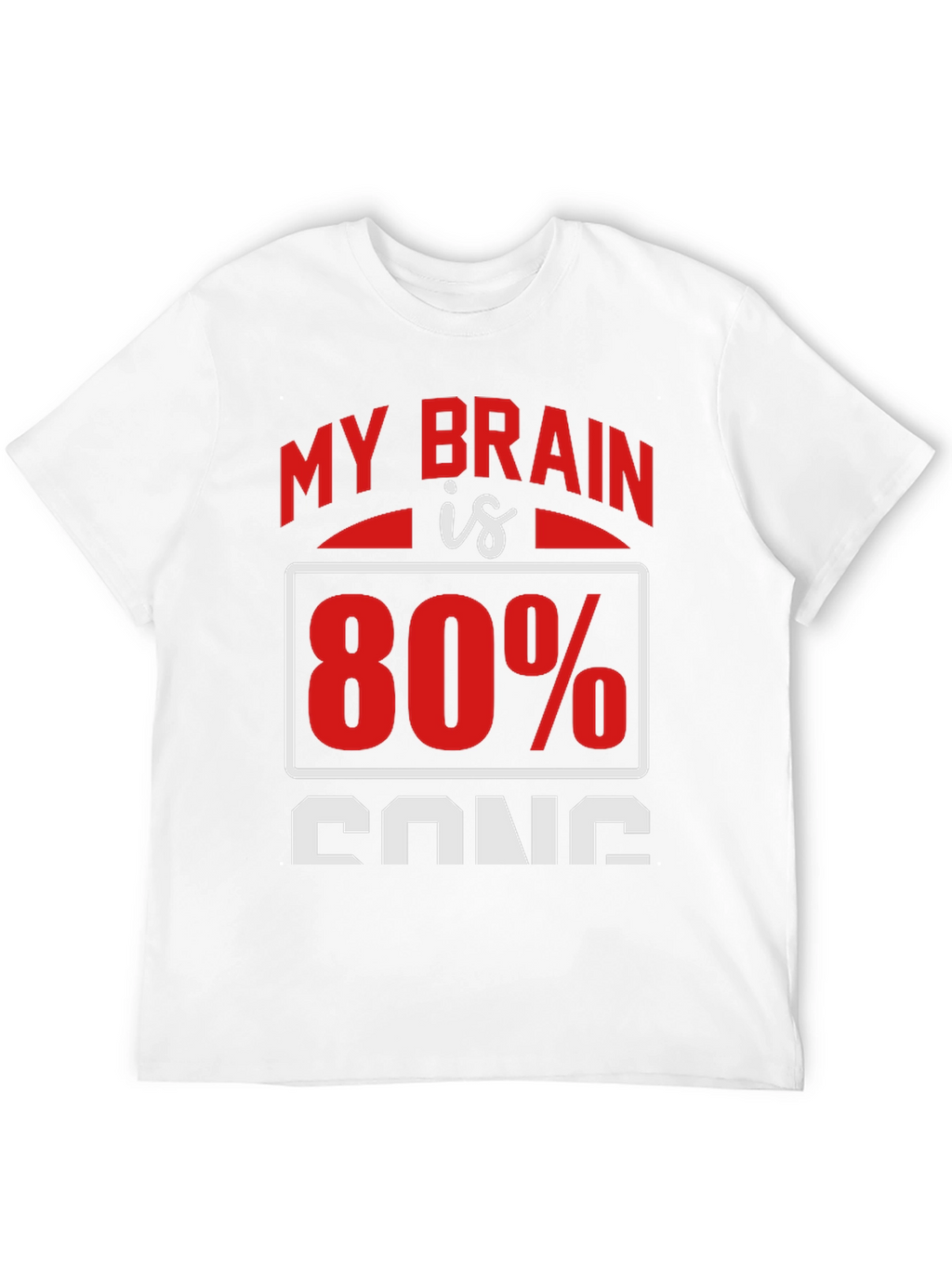 My Brain is 80% Song T-Shirt