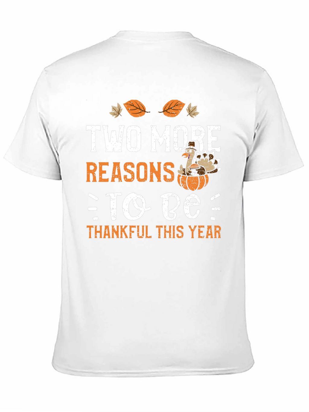 Two More Reasons to Be Thankful Thanksgiving T-Shirt