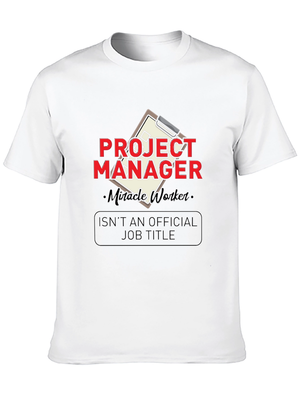 Project Manager Miracle Worker Graphic Tee