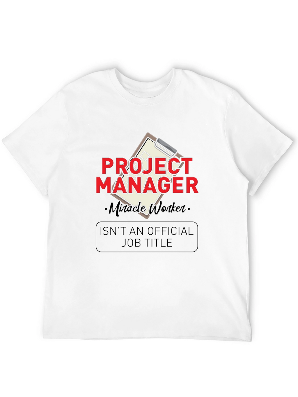 Project Manager Miracle Worker Graphic Tee