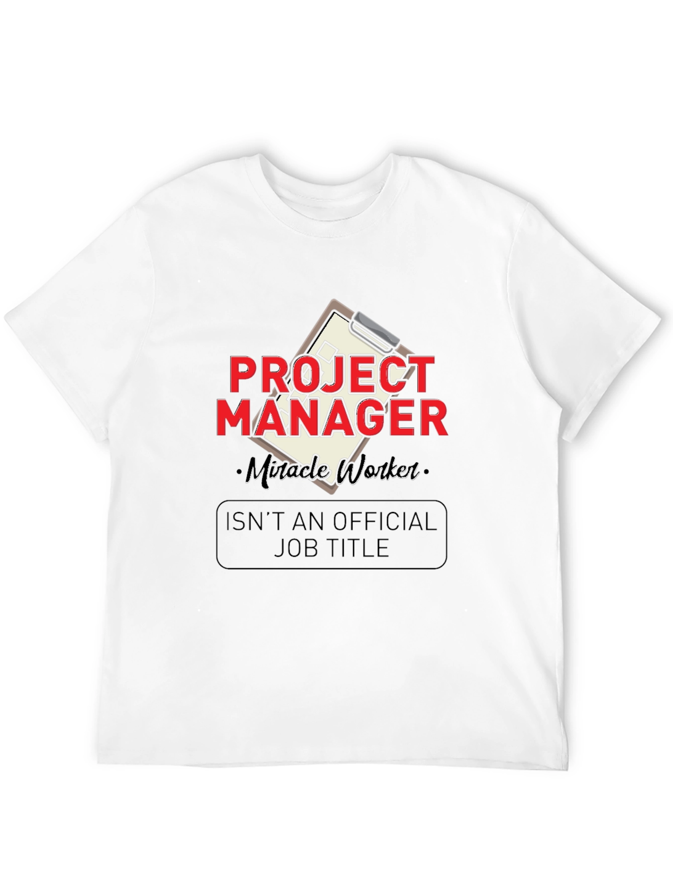 Project Manager Miracle Worker Graphic Tee