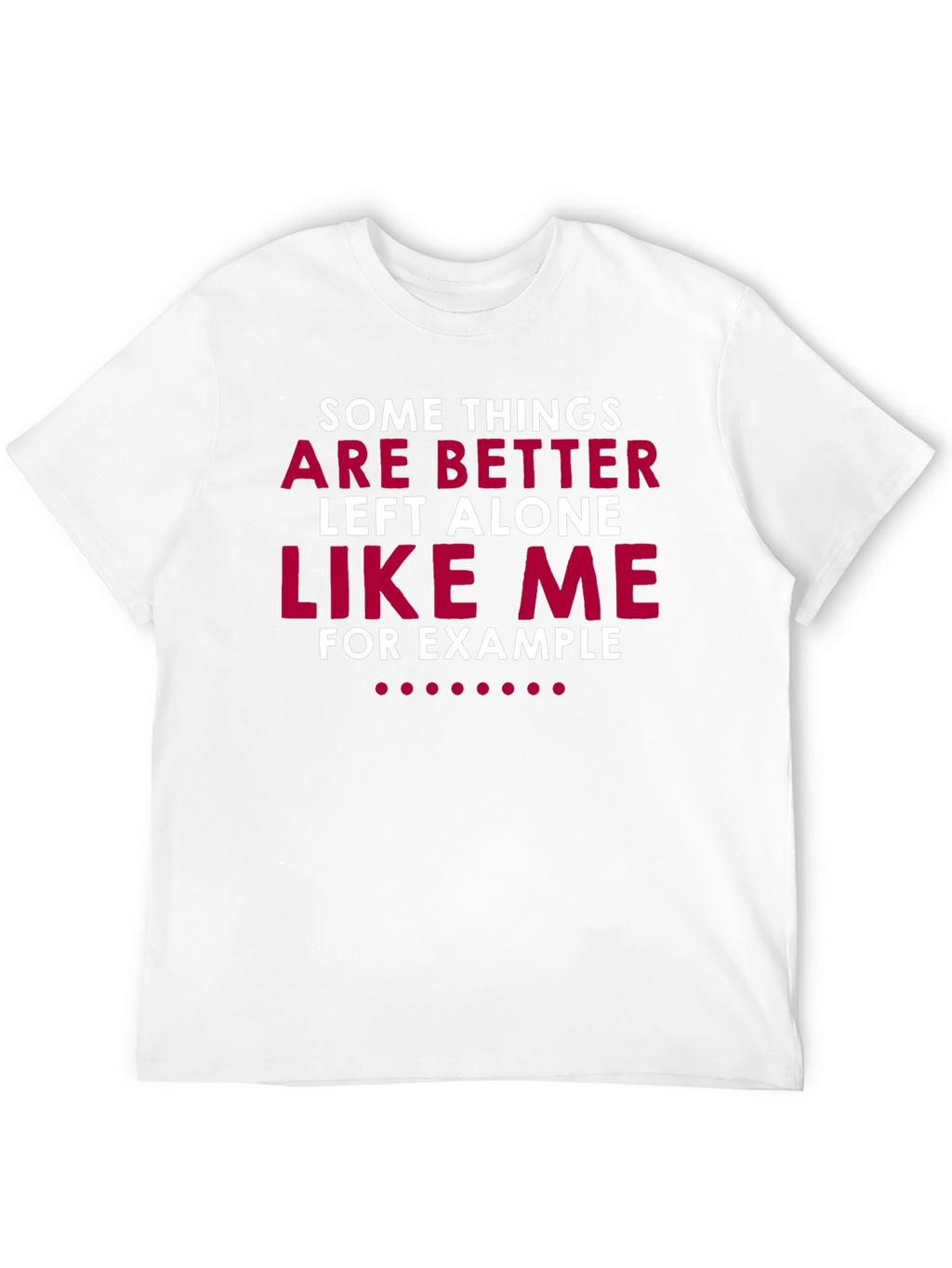 Humorous Graphic T-Shirt: Leave Me Alone