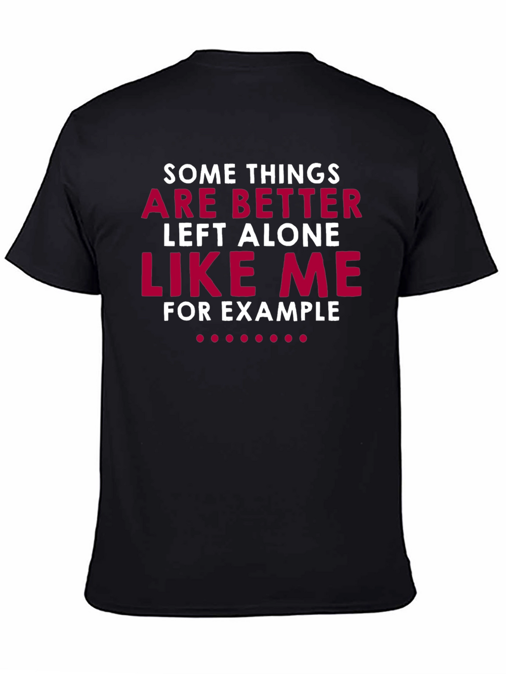 Humorous Graphic T-Shirt: Leave Me Alone