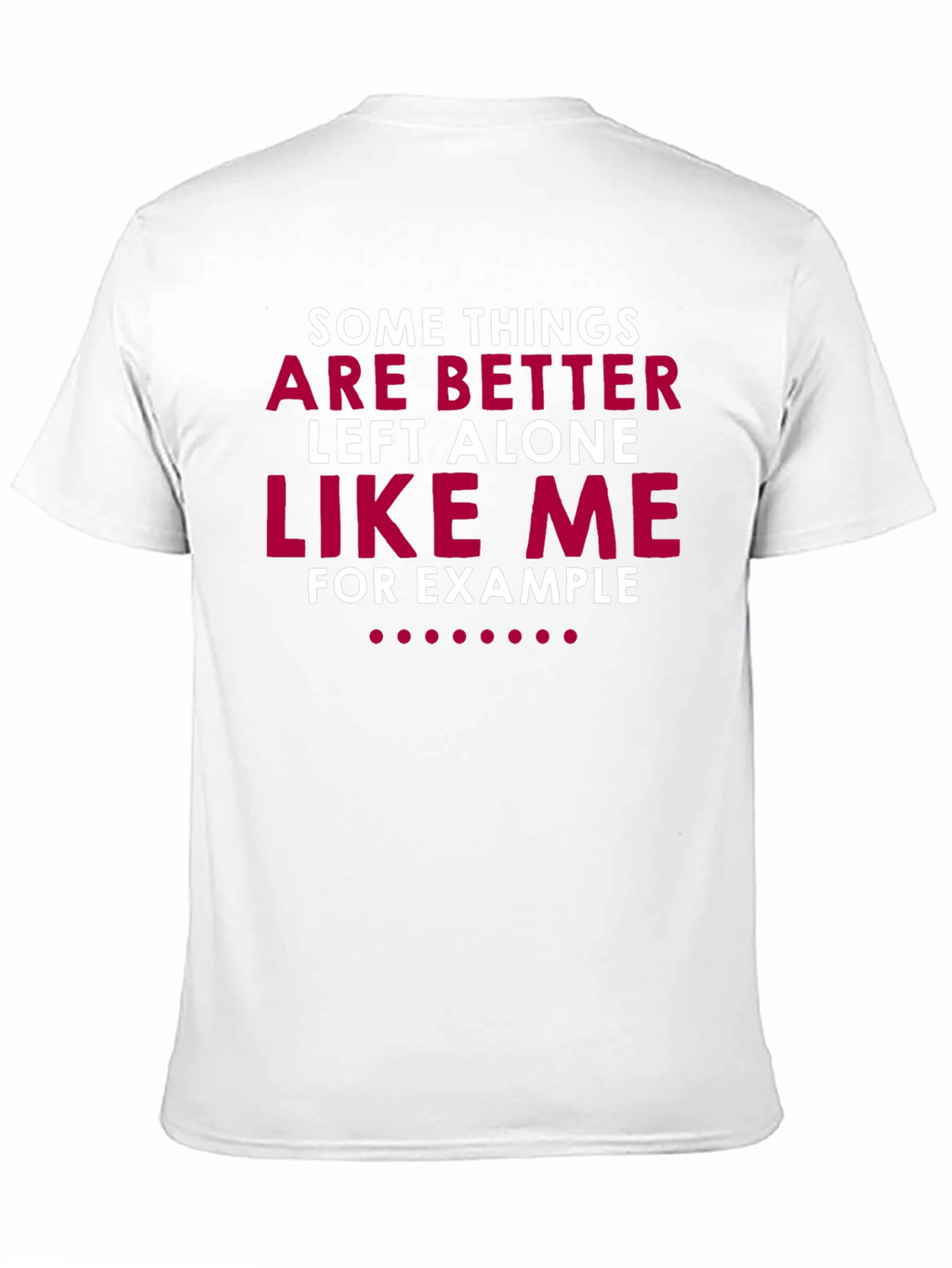 Humorous Graphic T-Shirt: Leave Me Alone