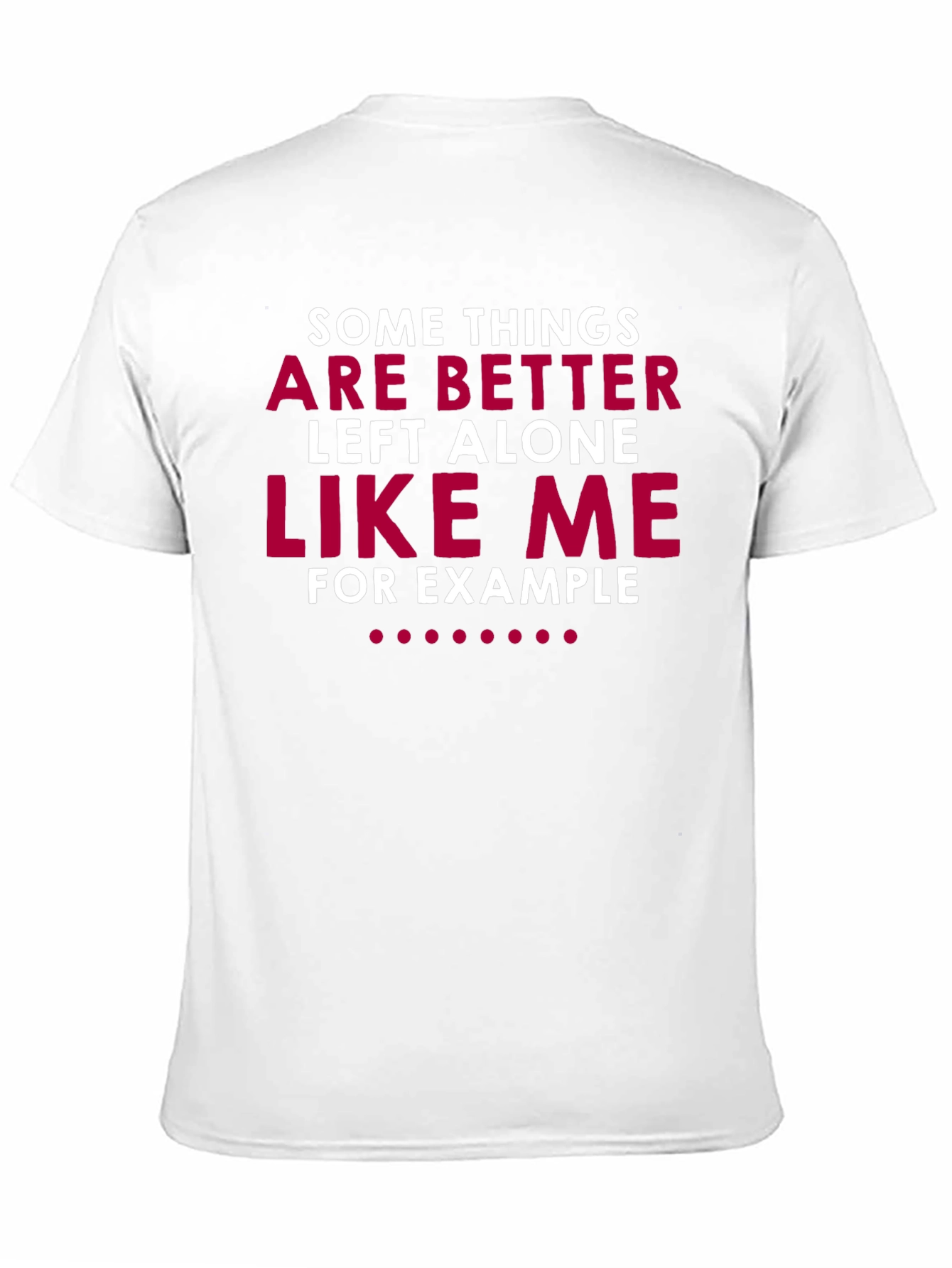 Humorous Graphic T-Shirt: Leave Me Alone