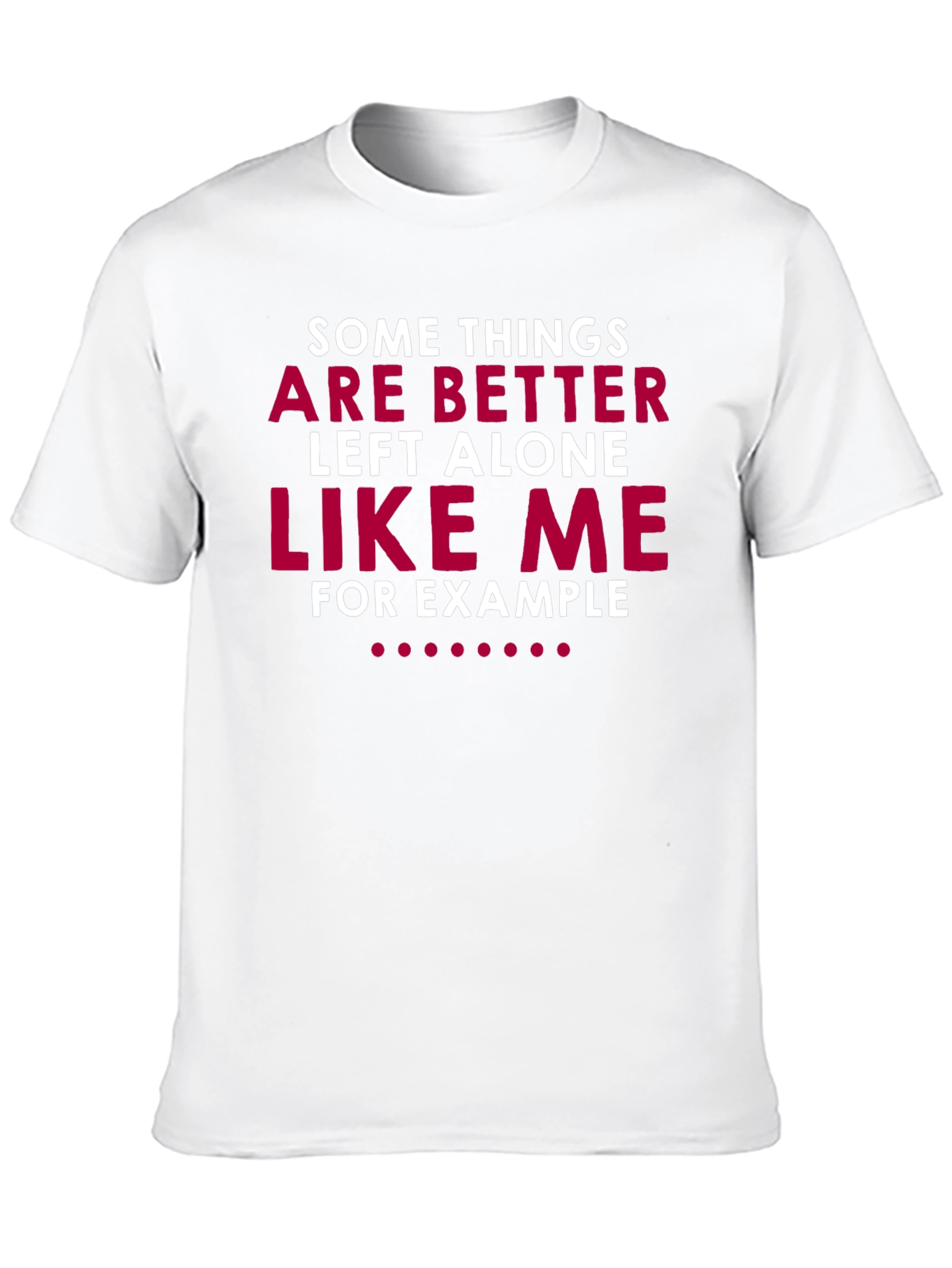 Humorous Graphic T-Shirt: Leave Me Alone