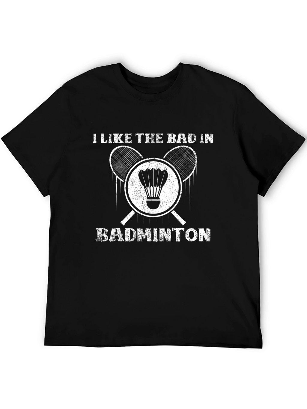 I Like The Bad In Badminton Graphic T-Shirt