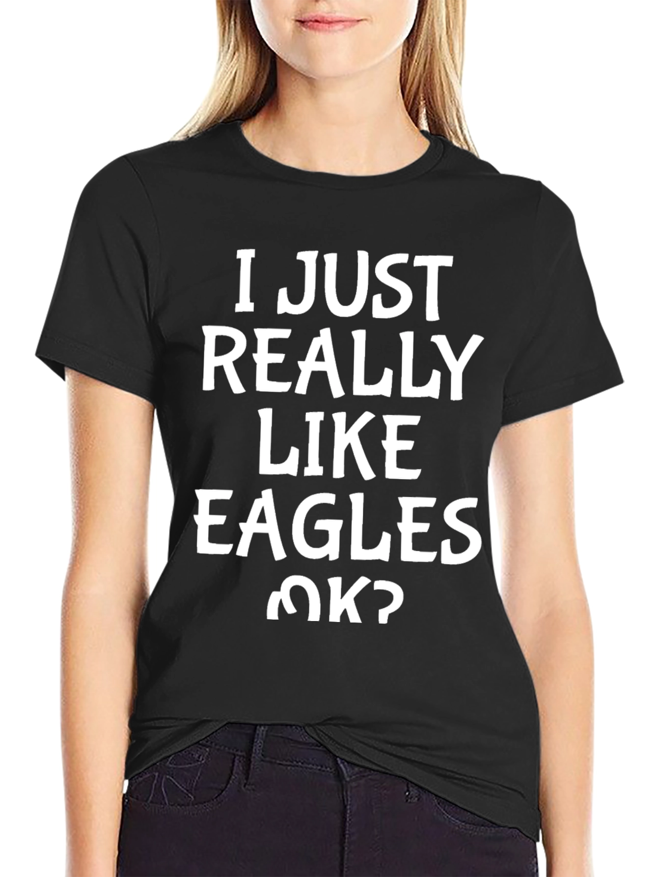 Eagles T-Shirt - I Just Really Like Eagles OK?