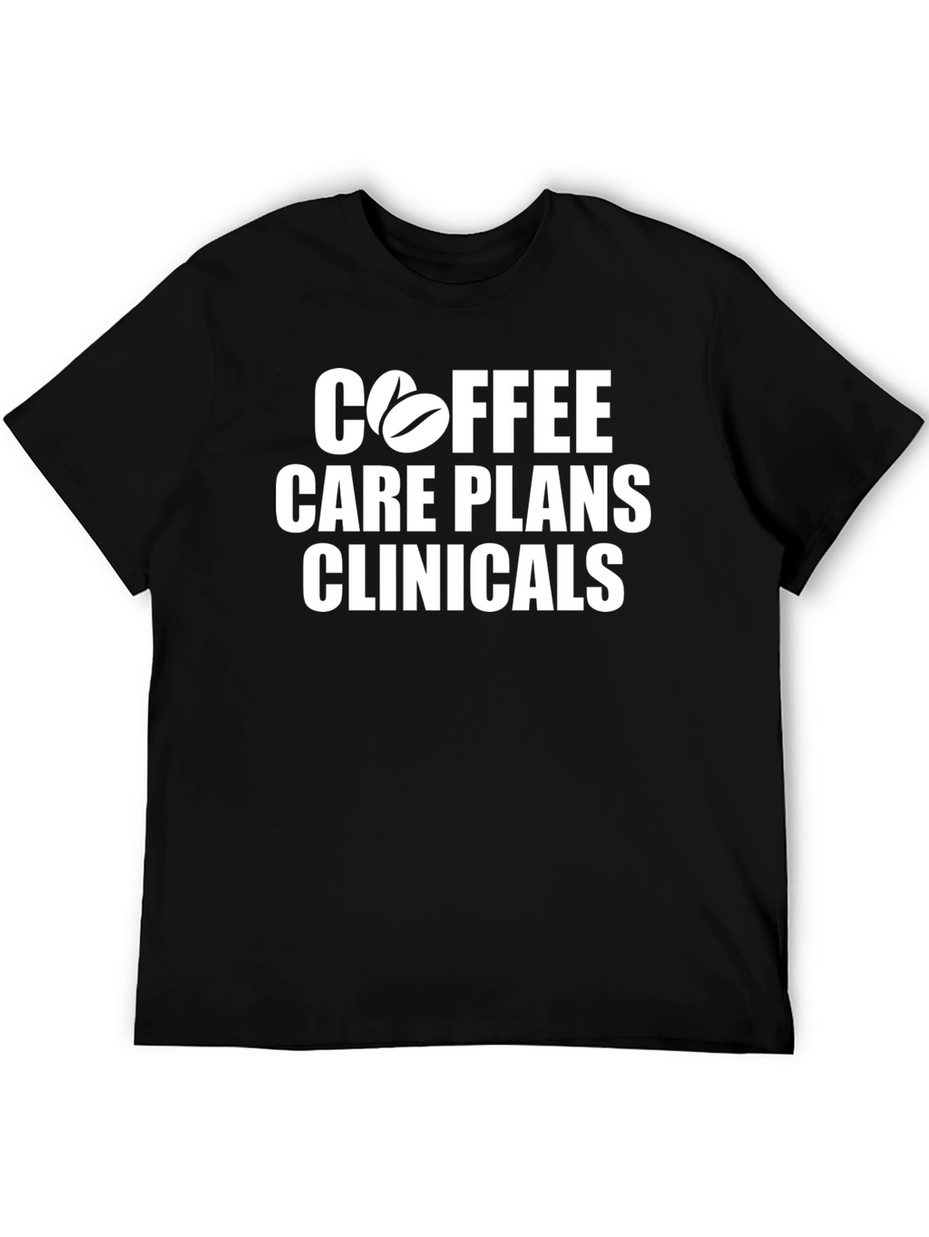 Coffee Care Plans Clinicals T-Shirt