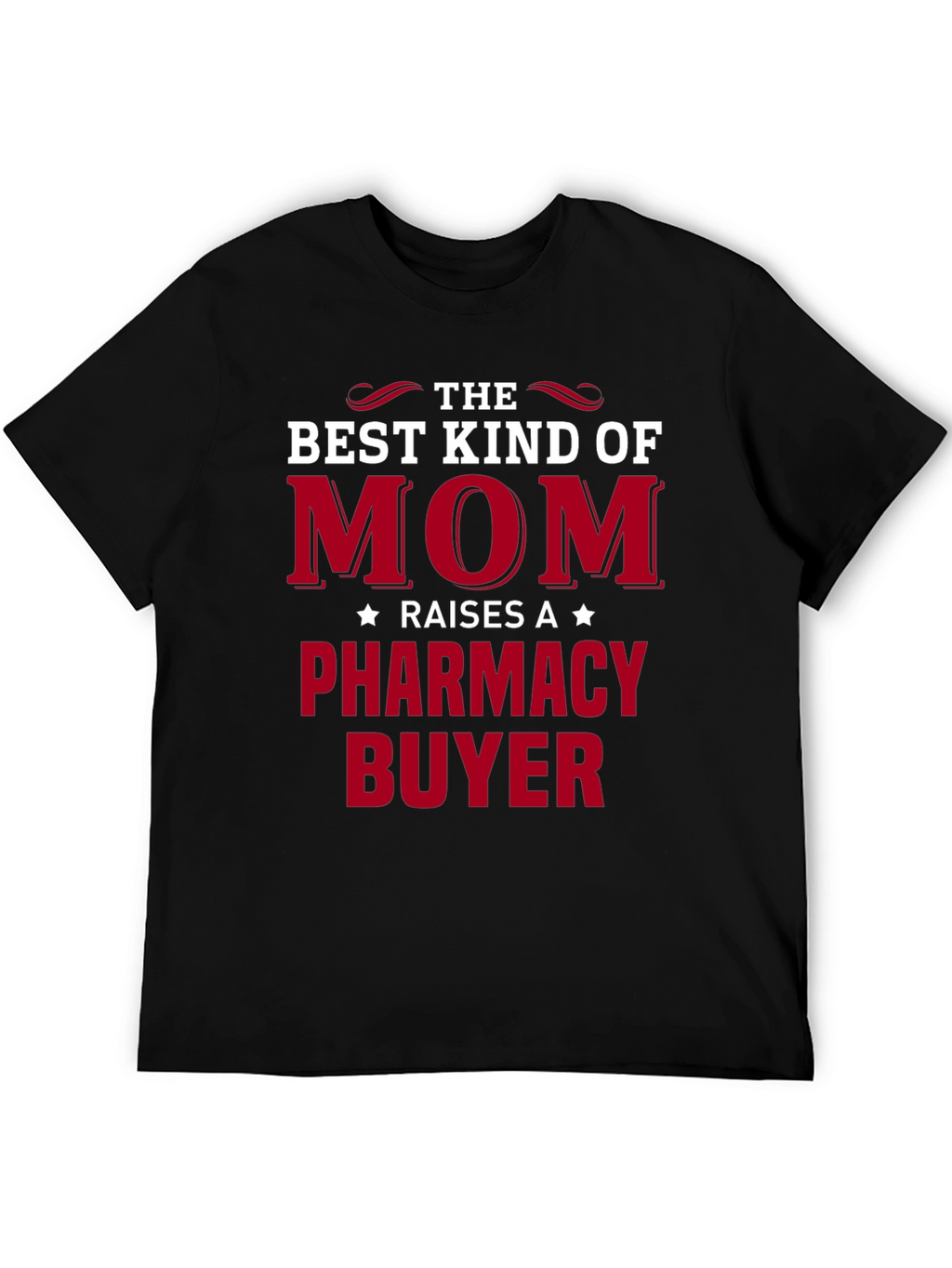 Best Kind of Mom T-Shirt - Pharmacy Buyer