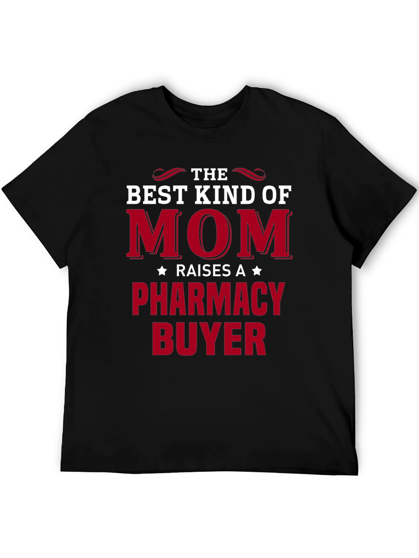 Best Kind of Mom T-Shirt - Pharmacy Buyer