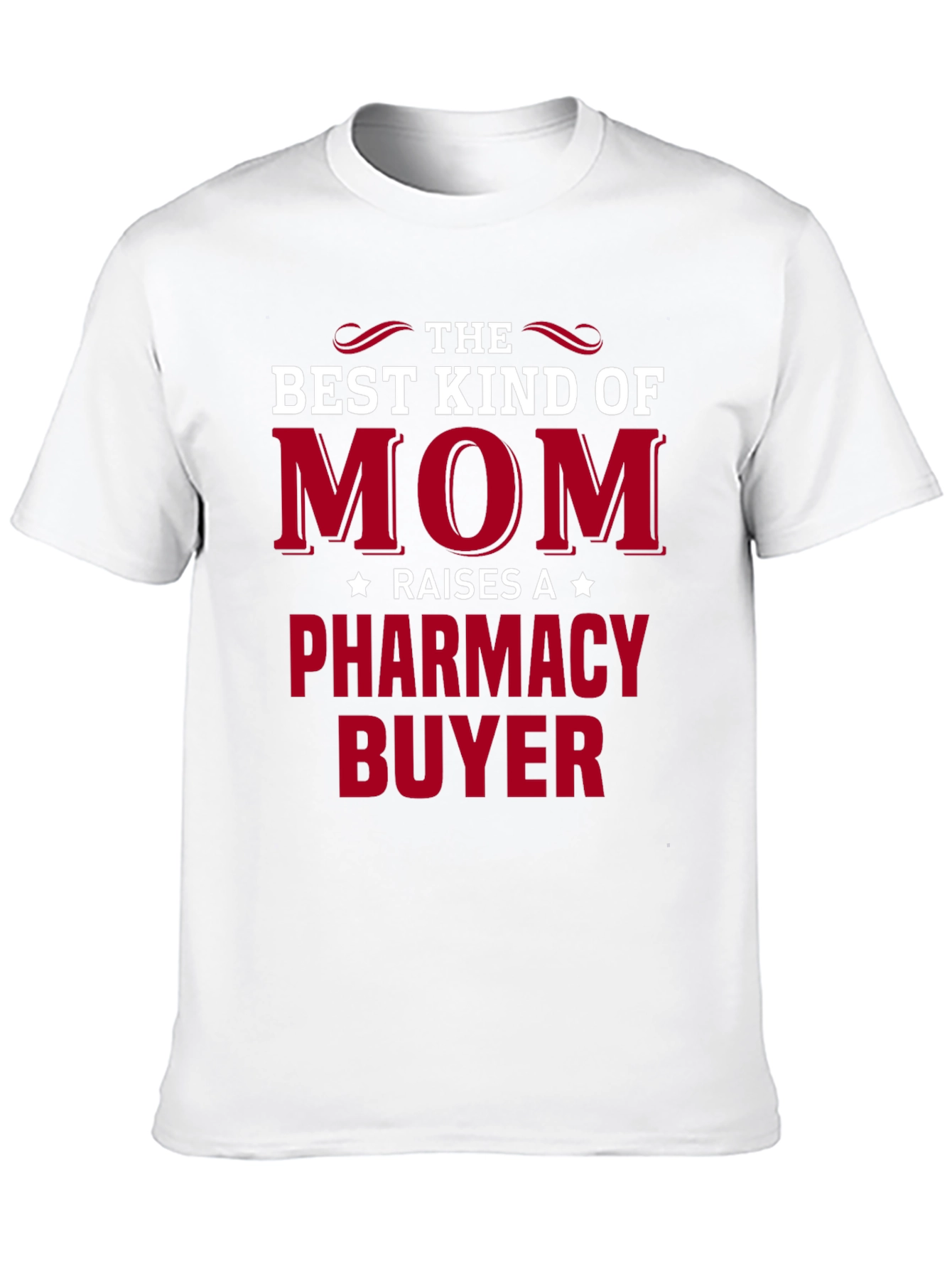 Best Kind of Mom T-Shirt - Pharmacy Buyer