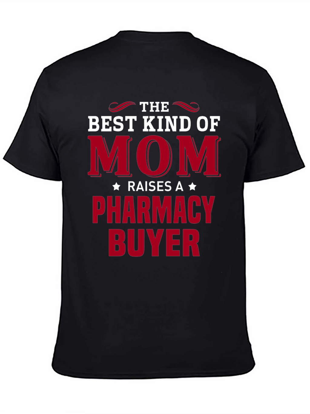 Best Kind of Mom T-Shirt - Pharmacy Buyer