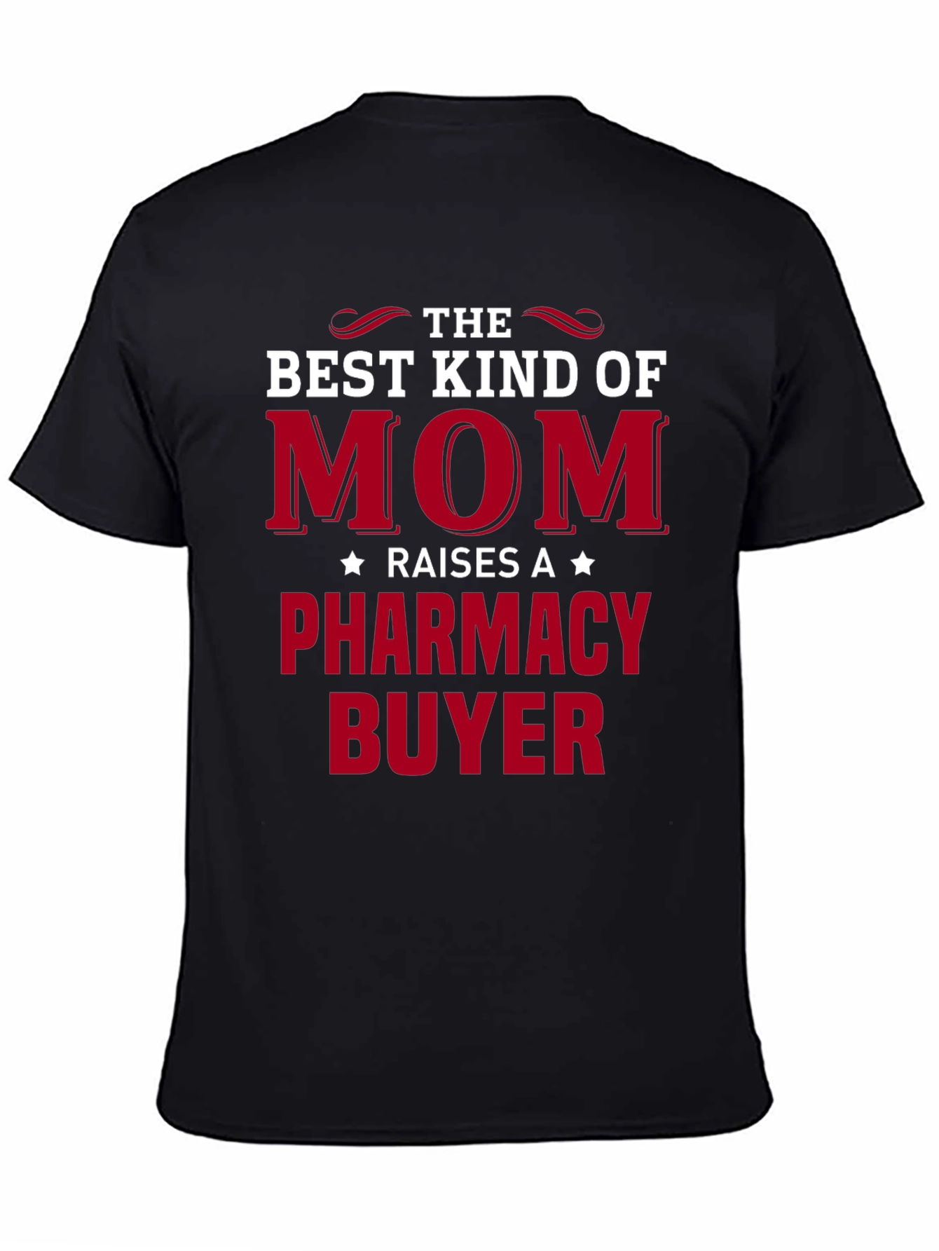 Best Kind of Mom T-Shirt - Pharmacy Buyer