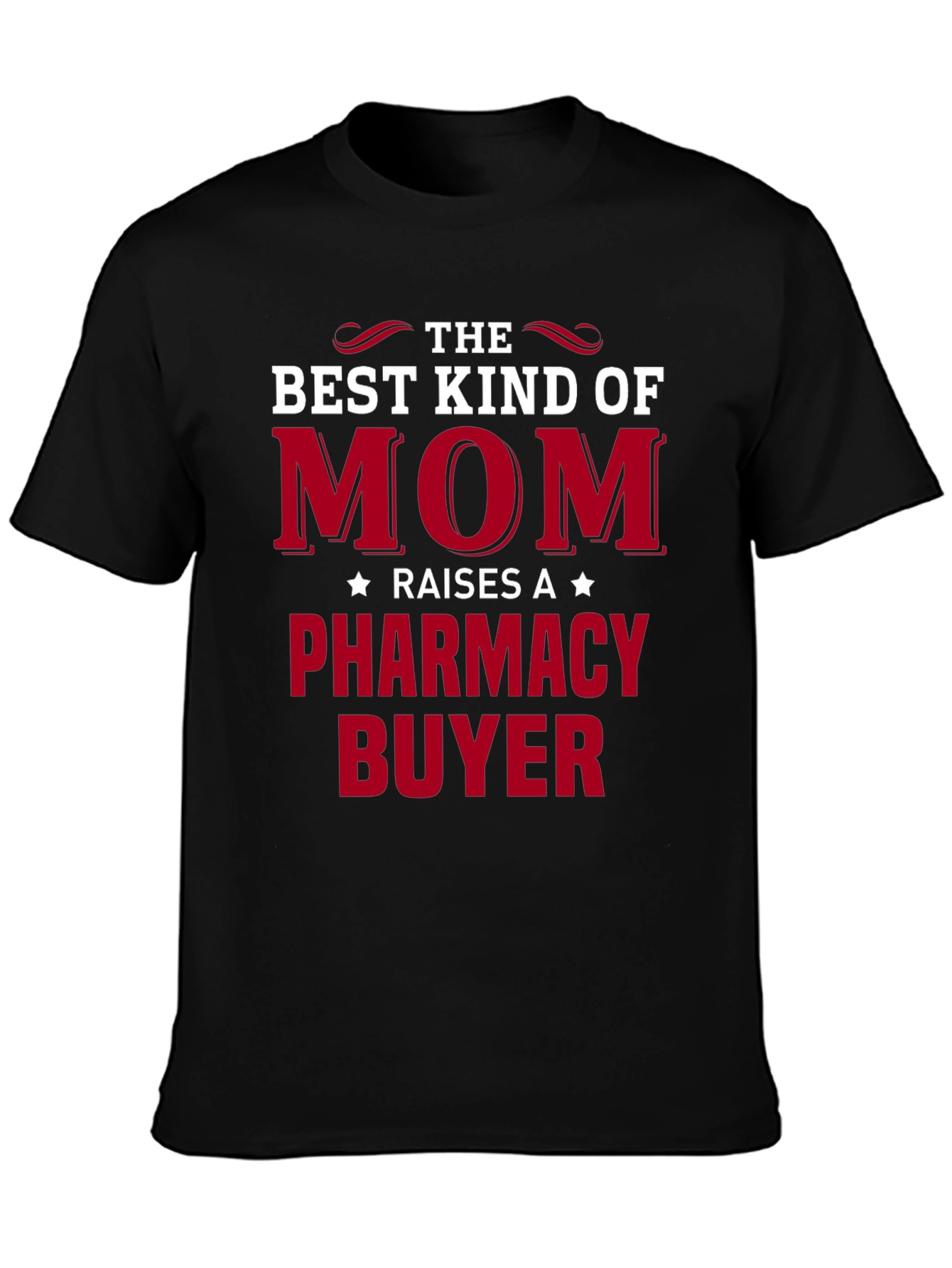 Best Kind of Mom T-Shirt - Pharmacy Buyer