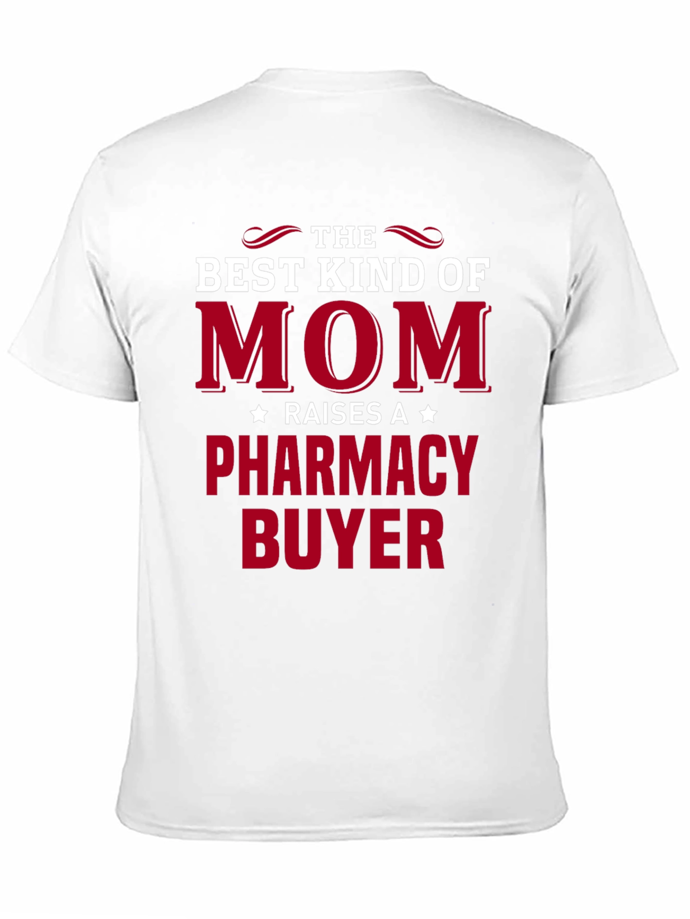 Best Kind of Mom T-Shirt - Pharmacy Buyer