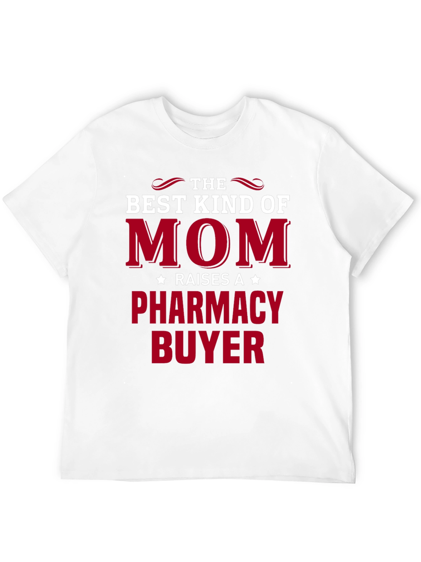 Best Kind of Mom T-Shirt - Pharmacy Buyer
