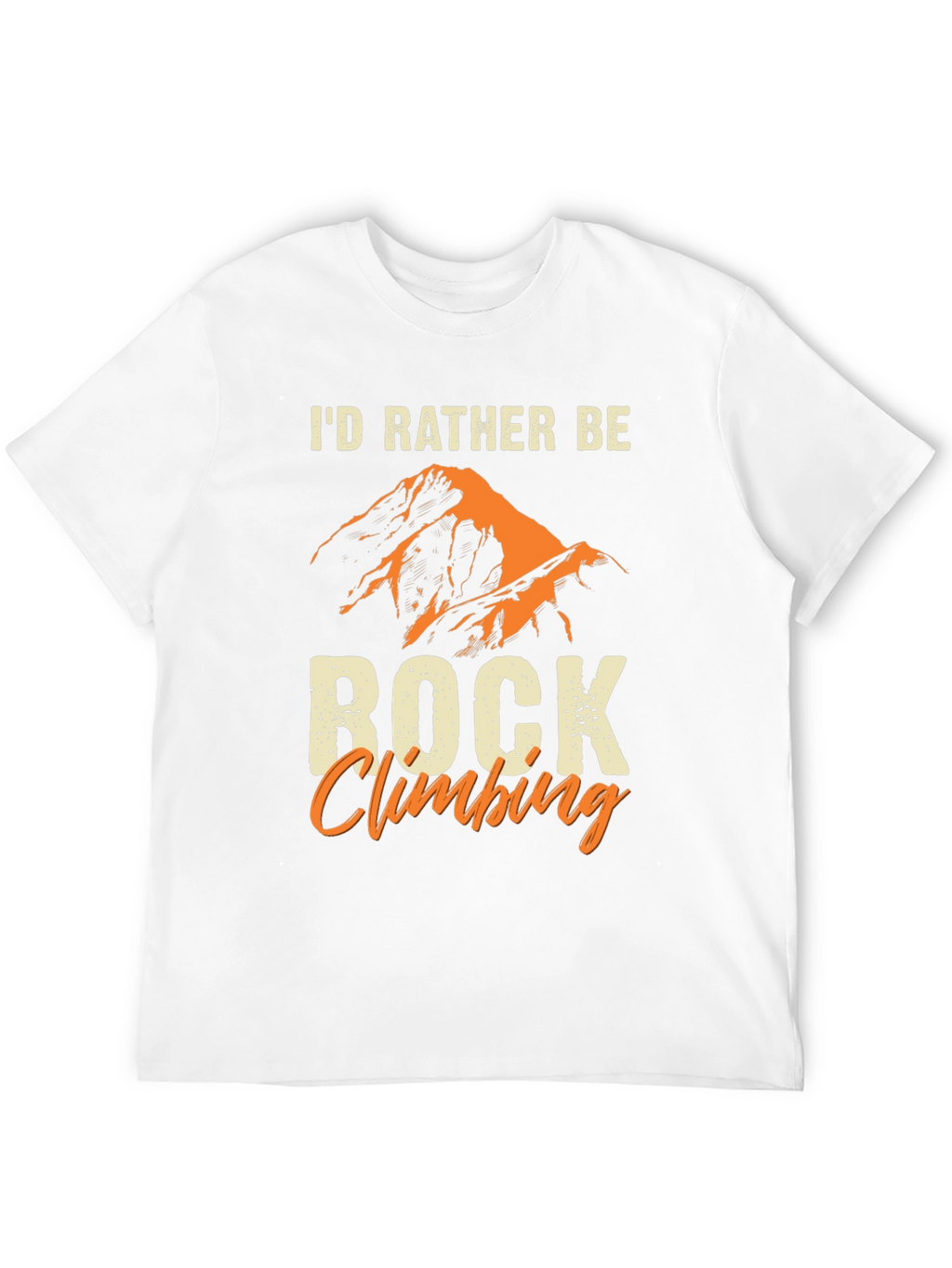 Id Rather Be Rock Climbing T-Shirt