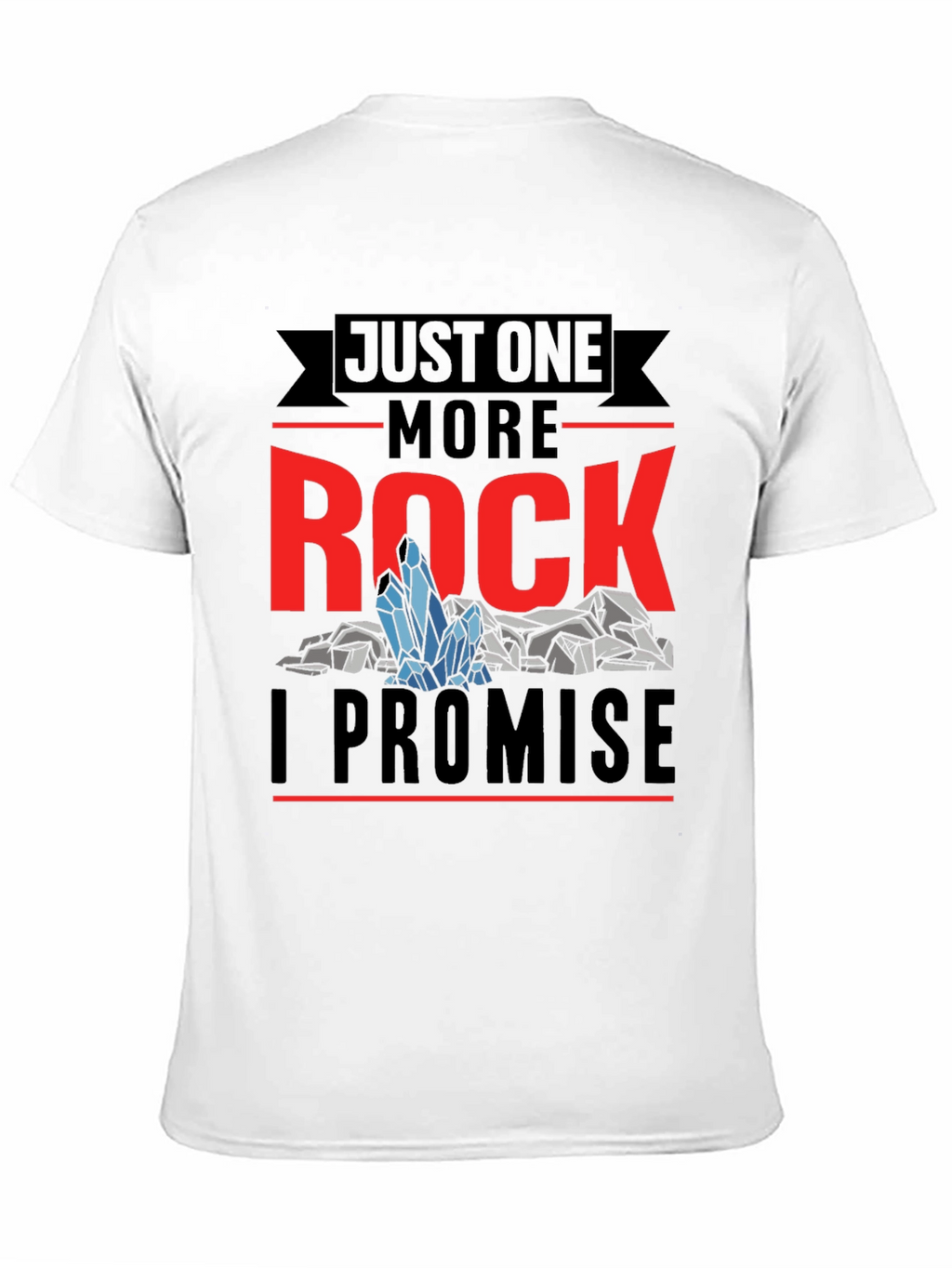 Just One More Rock Promise Graphic T-Shirt