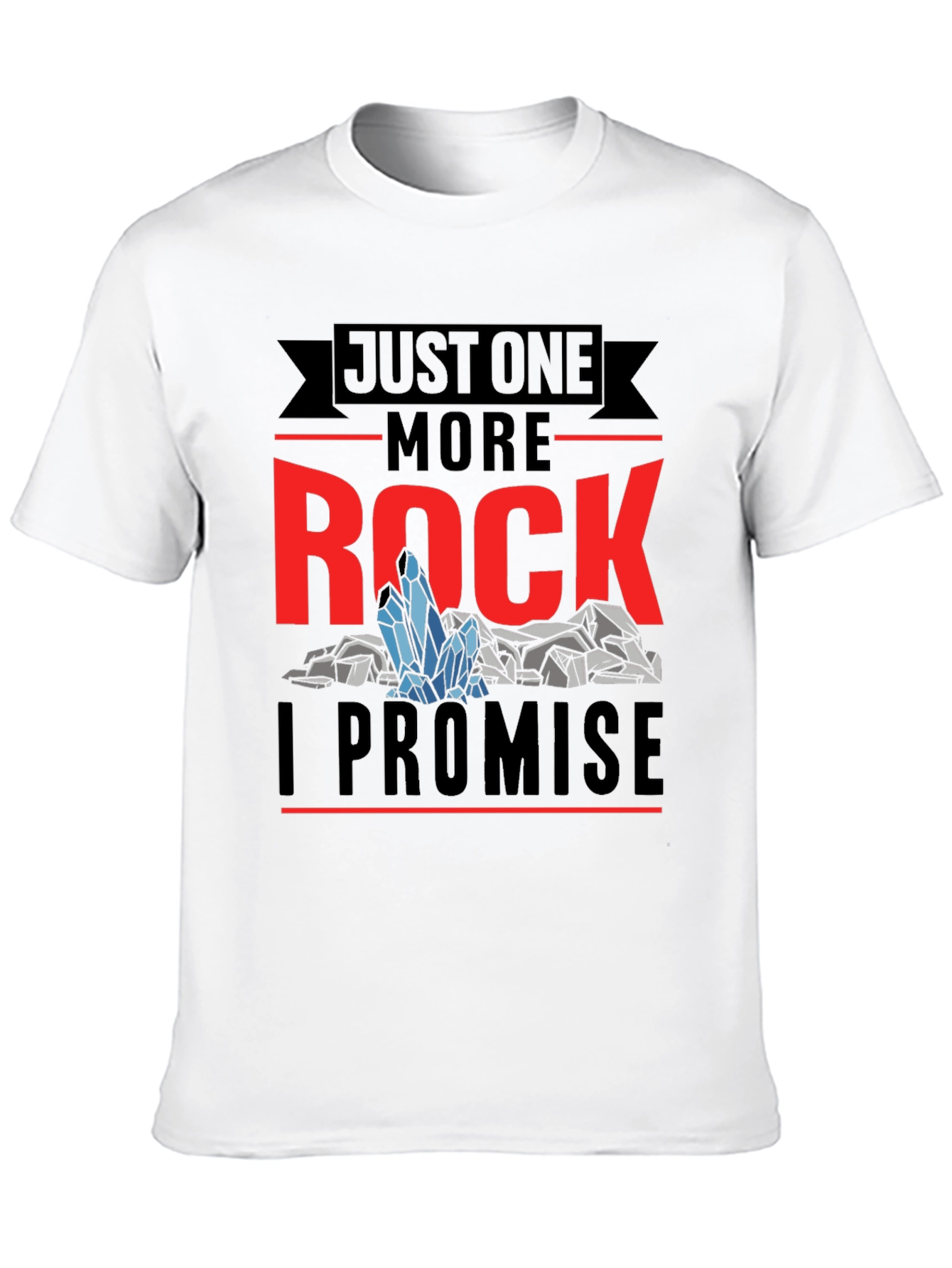 Just One More Rock Promise Graphic T-Shirt