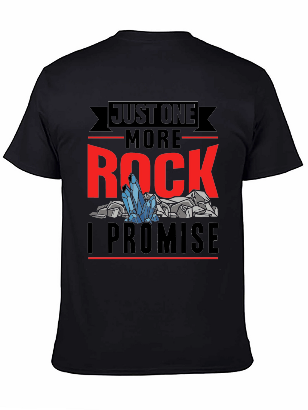 Just One More Rock Promise Graphic T-Shirt