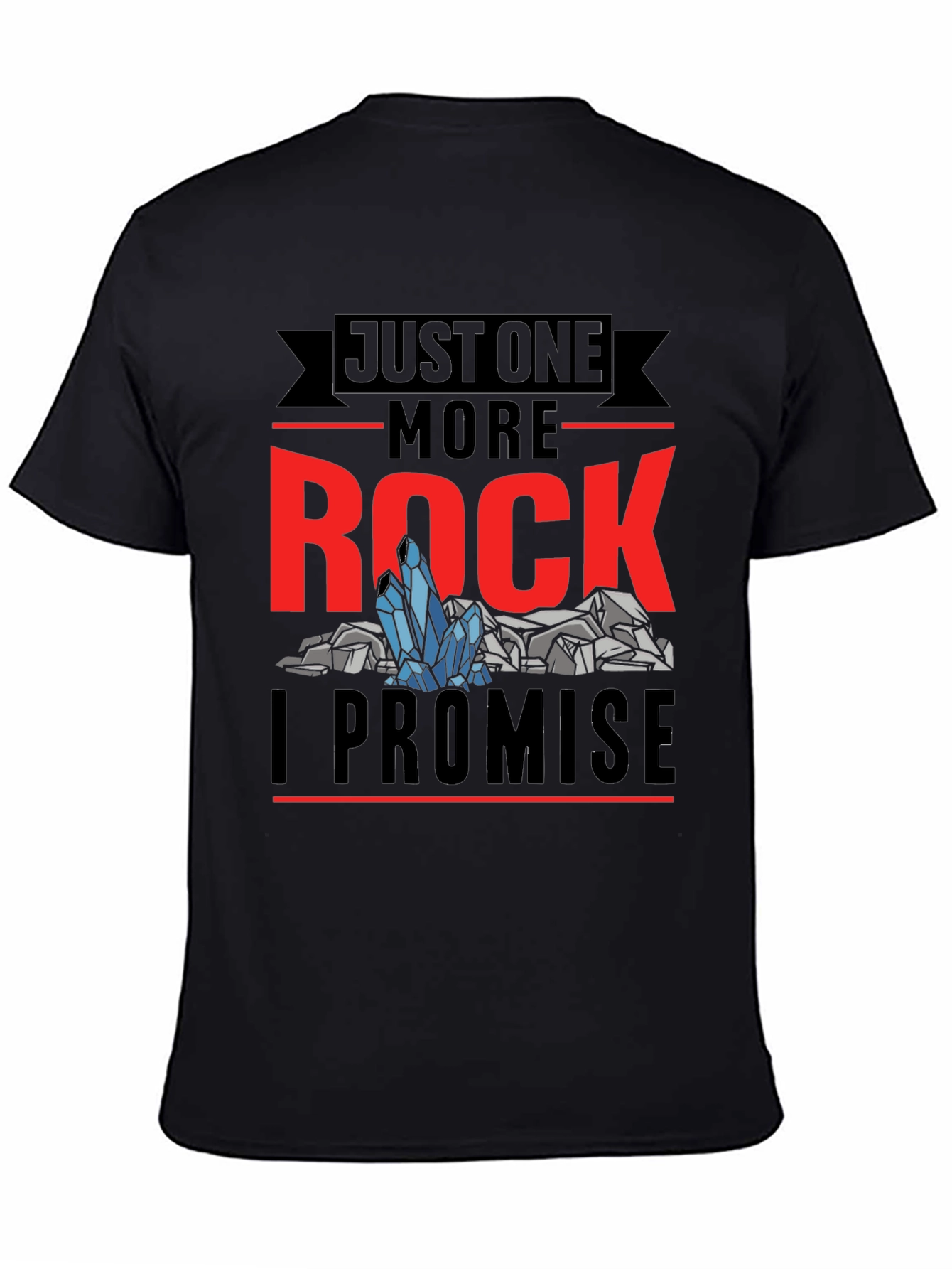 Just One More Rock Promise Graphic T-Shirt
