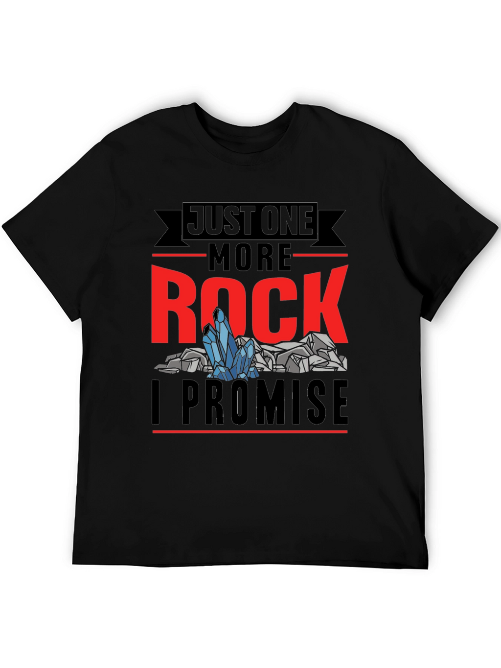 Just One More Rock Promise Graphic T-Shirt