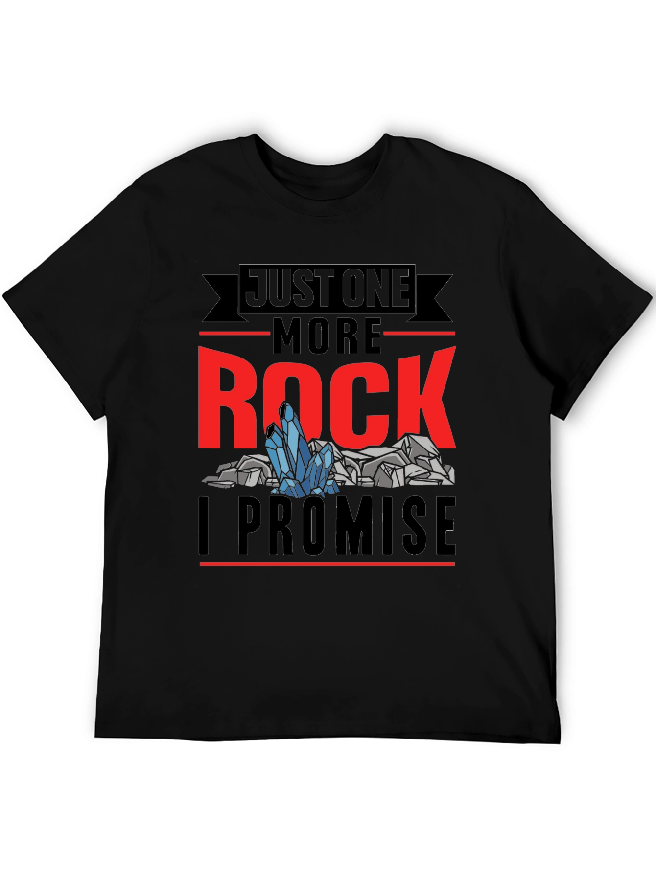 Just One More Rock Promise Graphic T-Shirt