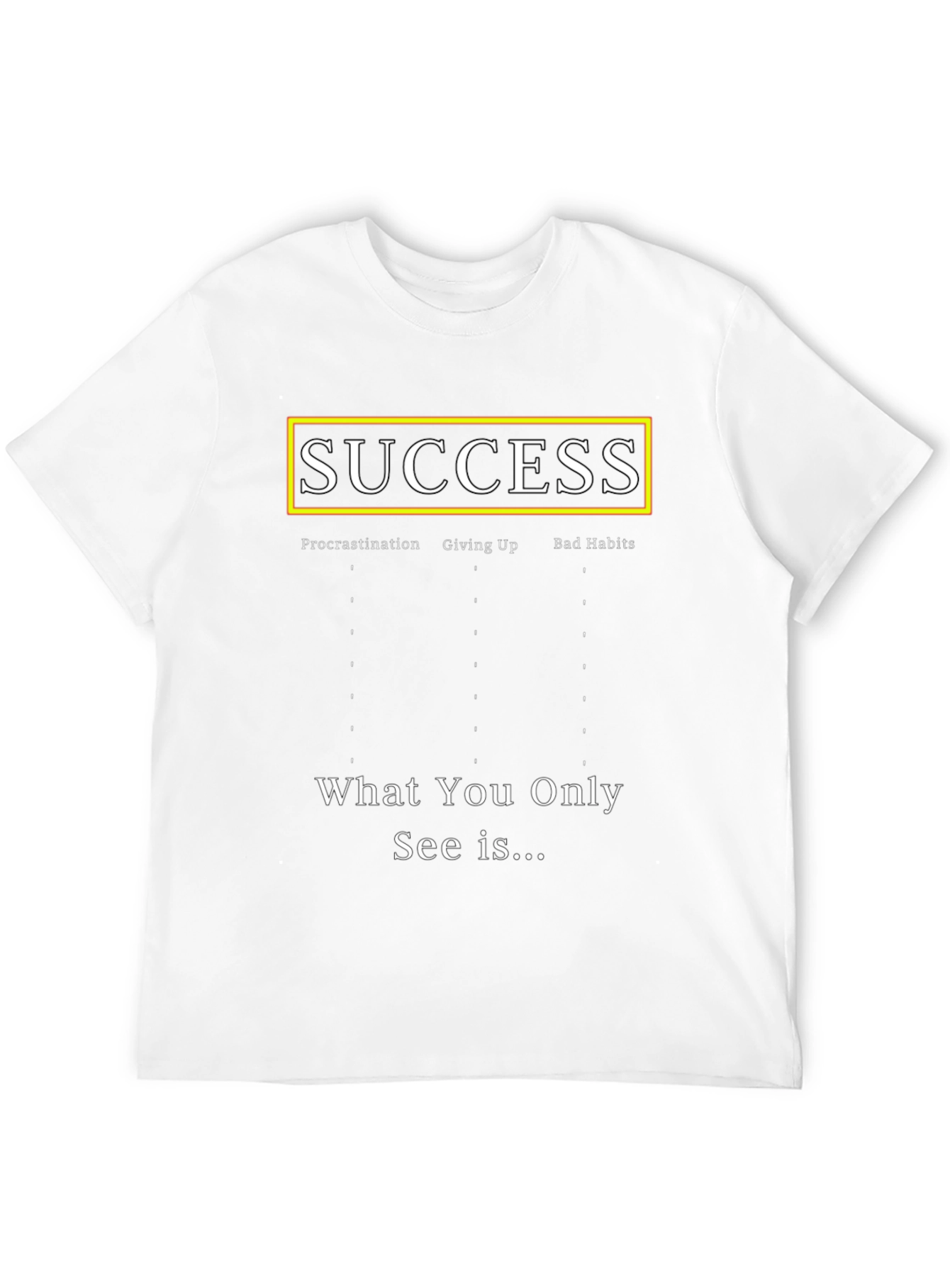 Success T-Shirt - Procrastination Giving Up Bad Habits