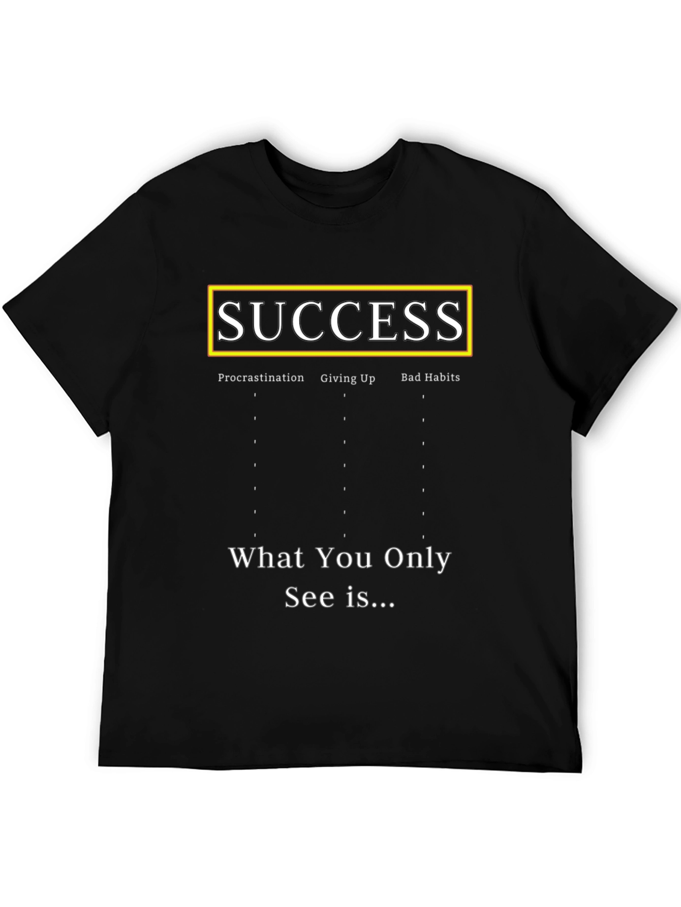 Success T-Shirt - Procrastination Giving Up Bad Habits