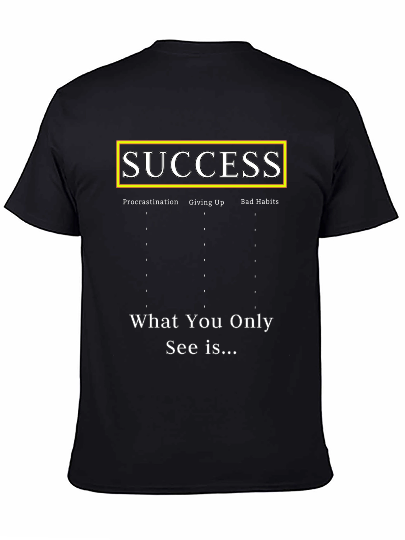 Success T-Shirt - Procrastination Giving Up Bad Habits