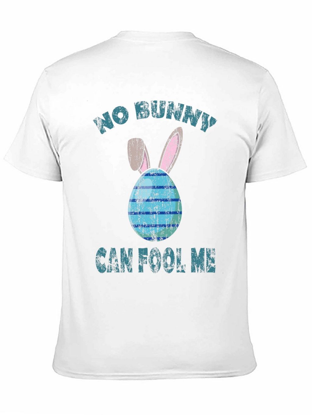 No Bunny Can Fool Me Easter T-Shirt