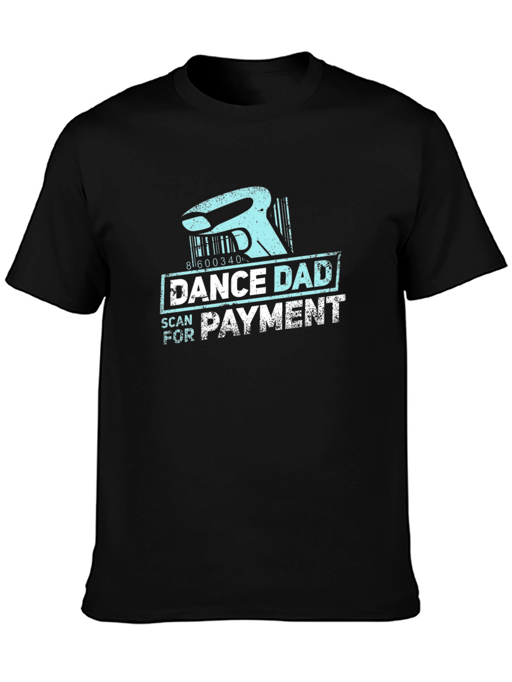 Dance Dad Scan for Payment Black T-Shirt