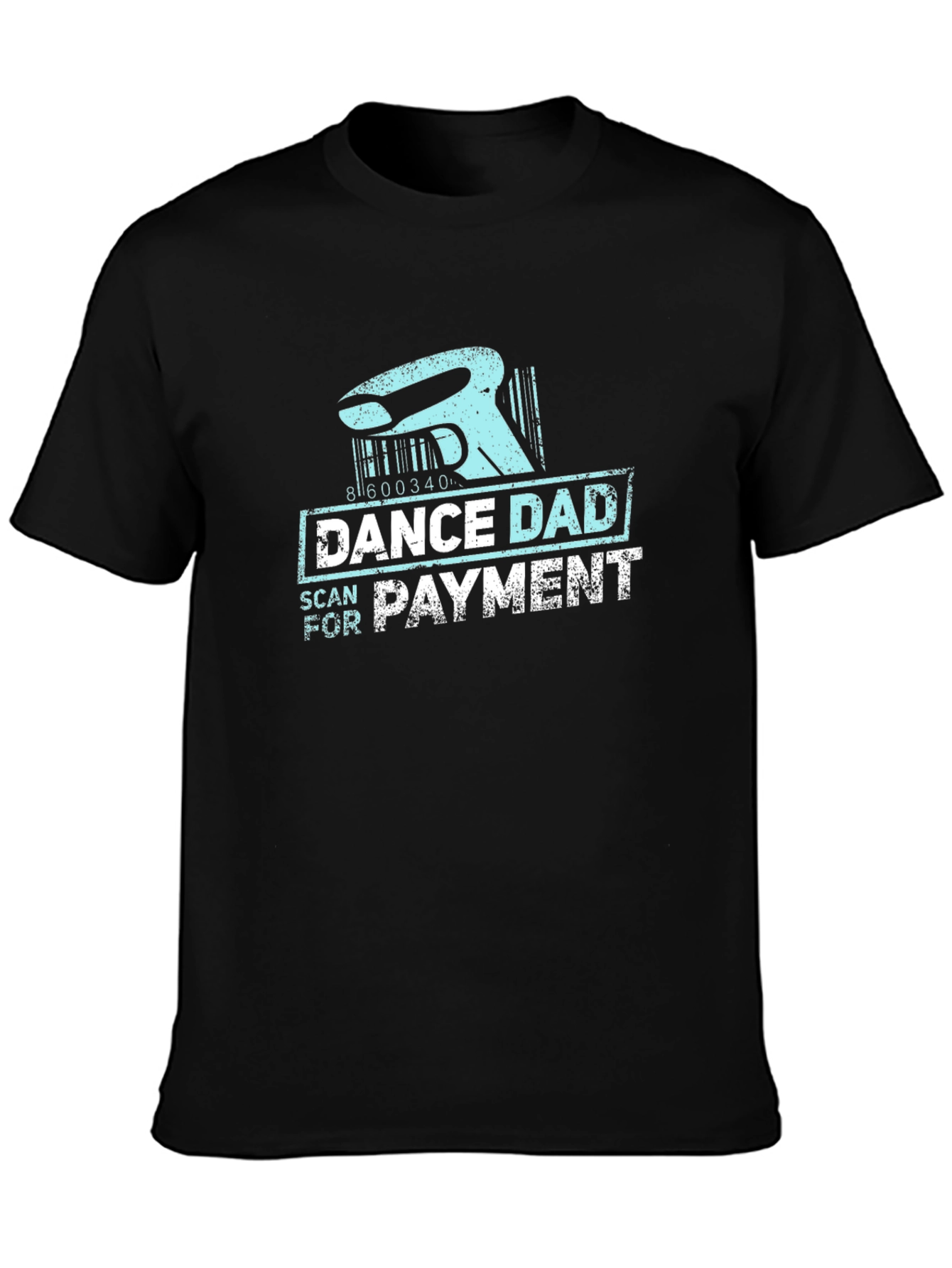Dance Dad Scan for Payment Black T-Shirt