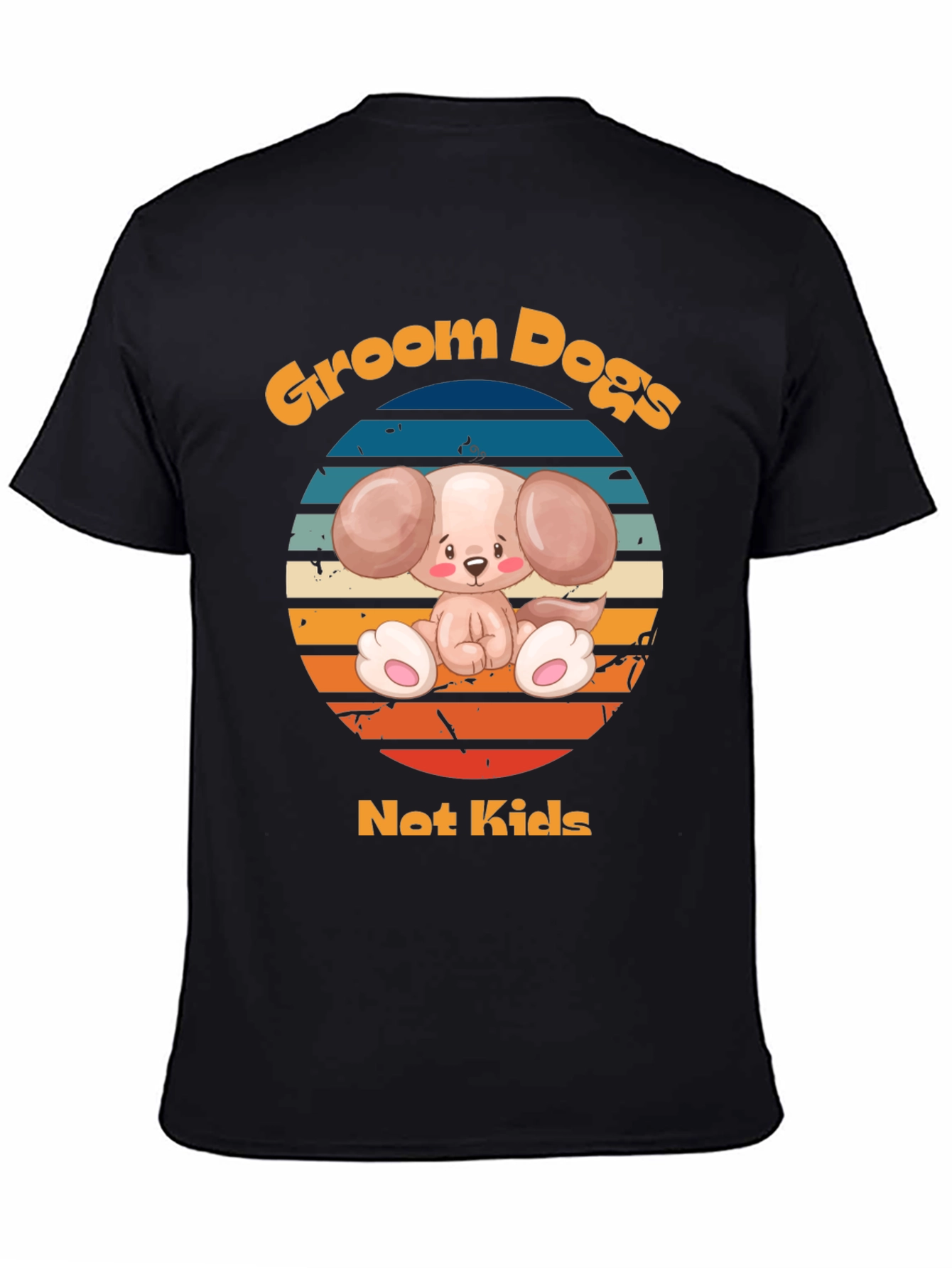 Groom Dogs Not Kids - Dog Lover T-Shirt