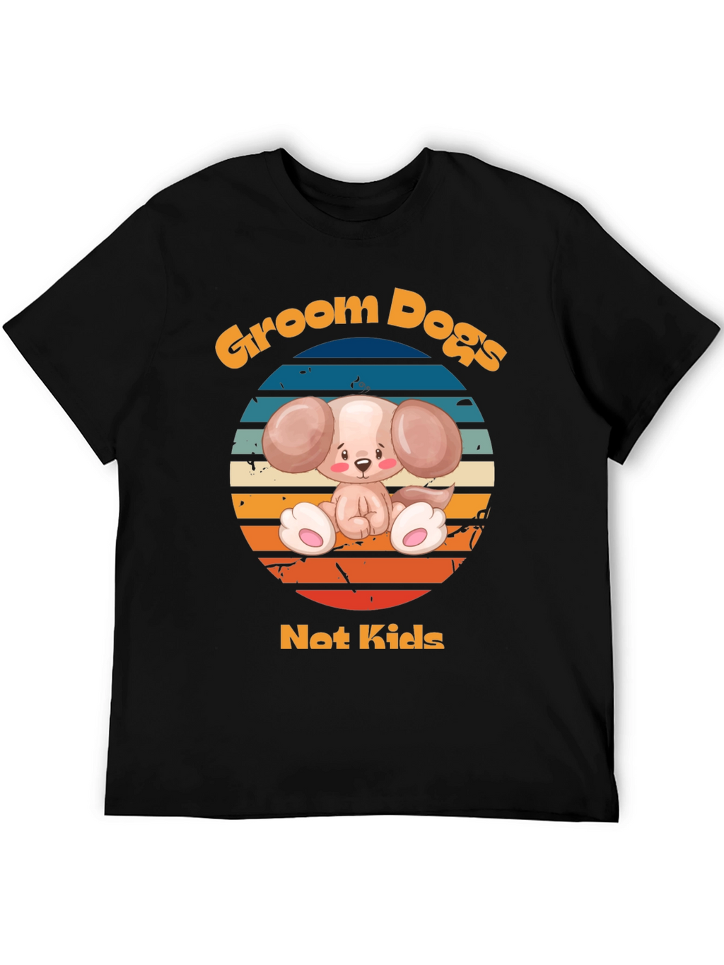 Groom Dogs Not Kids - Dog Lover T-Shirt