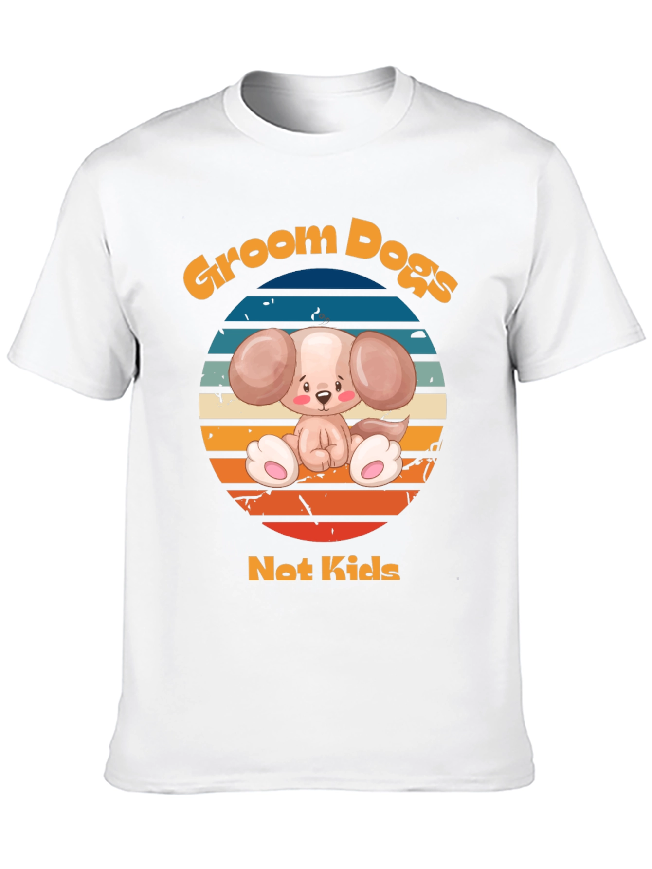 Groom Dogs Not Kids - Dog Lover T-Shirt