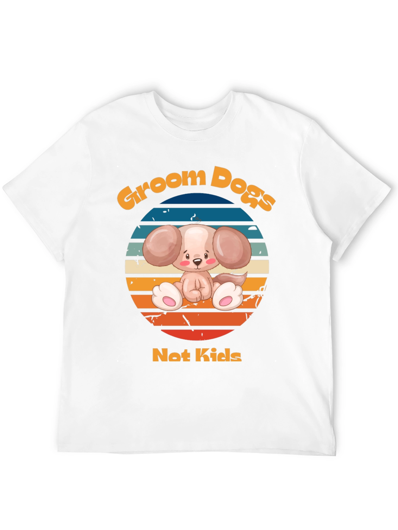Groom Dogs Not Kids - Dog Lover T-Shirt