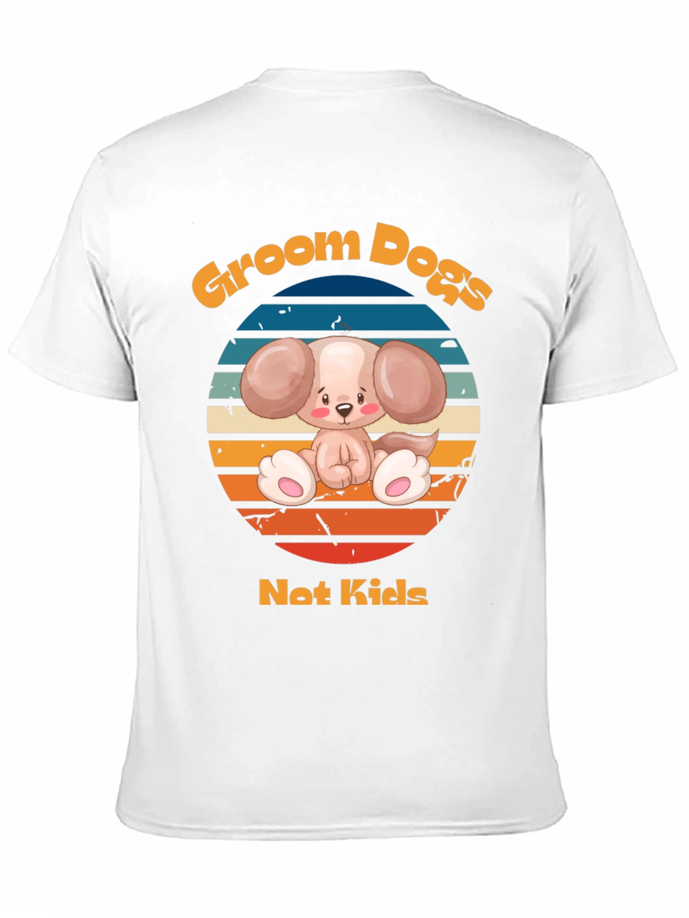 Groom Dogs Not Kids - Dog Lover T-Shirt