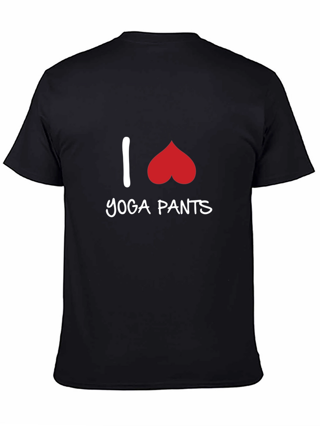 I Love Yoga Pants T-Shirt - Fun Graphic Tee